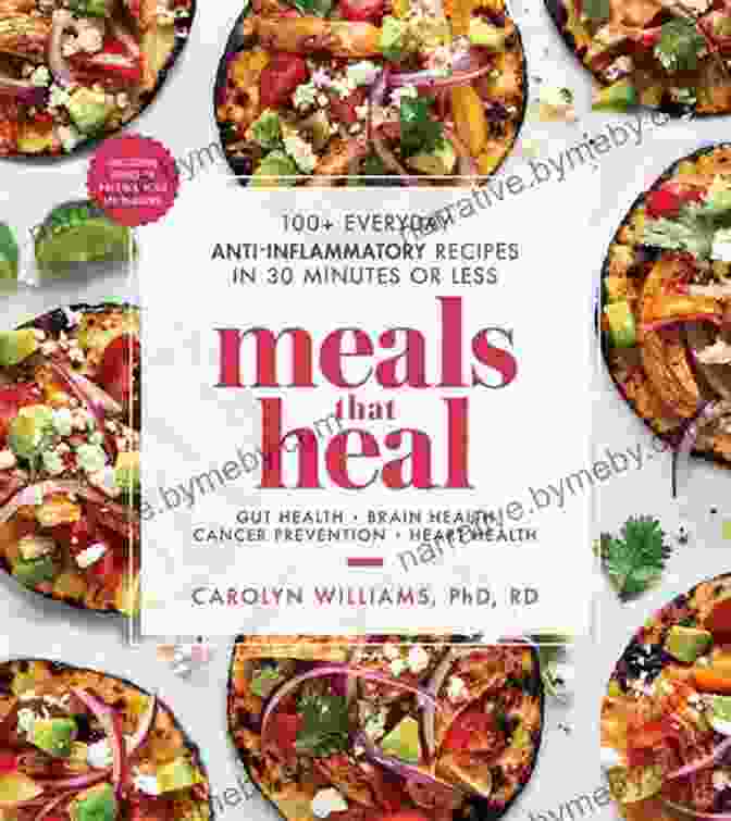 100 Everyday Anti Inflammatory Recipes In 30 Minutes Or Less Meals That Heal: 100+ Everyday Anti Inflammatory Recipes In 30 Minutes Or Less: A Cookbook