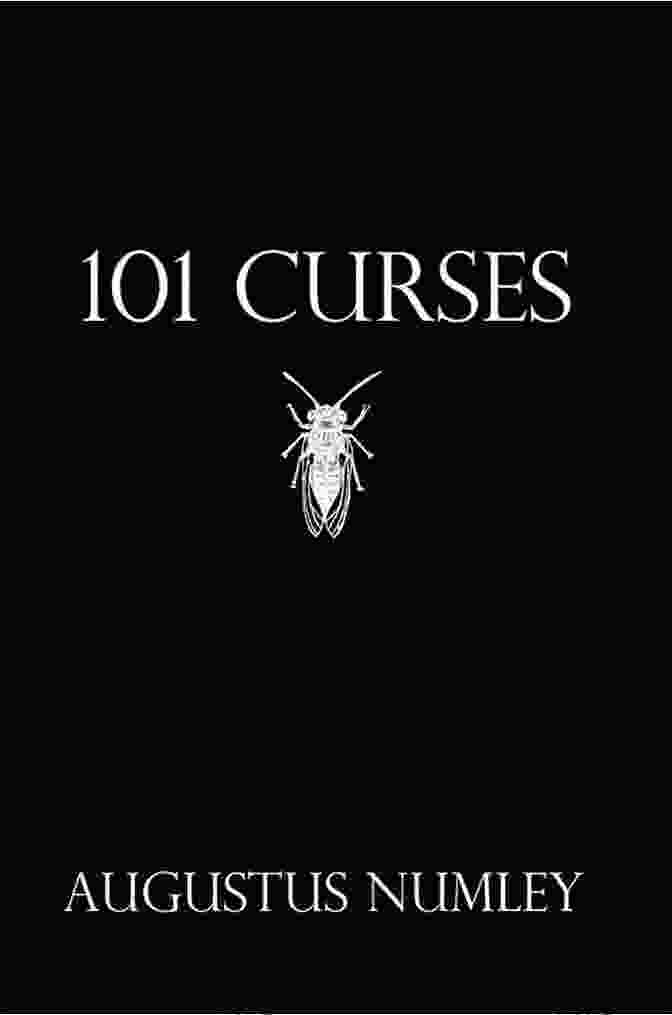 101 Curses: Book Cover 101 Curses: Curses For All Occasions (Occult Exploration Series)