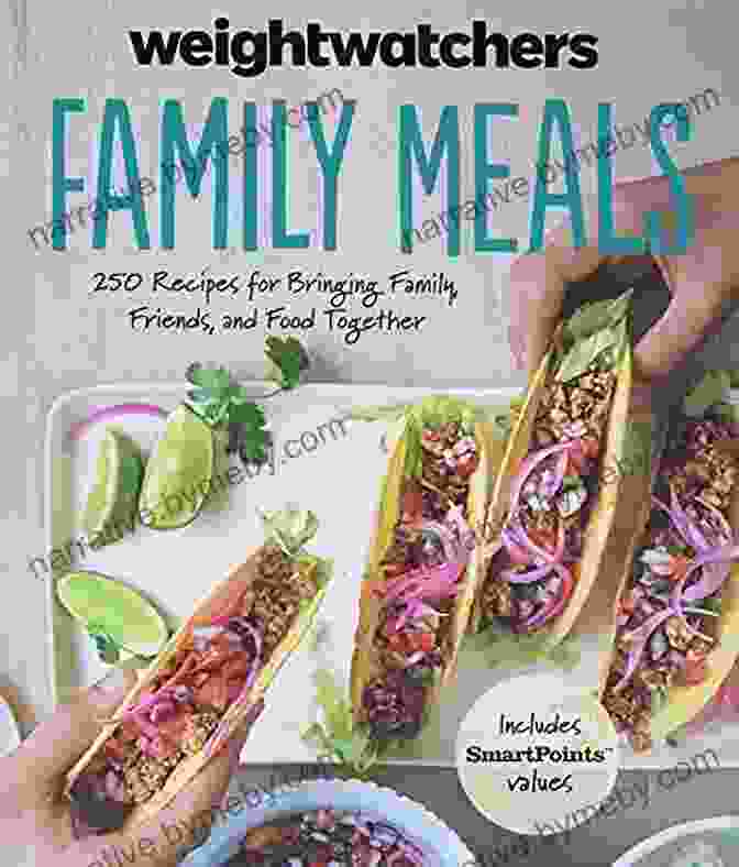 250 Recipes For Bringing Family, Friends, And Food Together WeightWatchers Family Meals: 250 Recipes For Bringing Family Friends And Food Together (WeightWatchers Lifestyle)