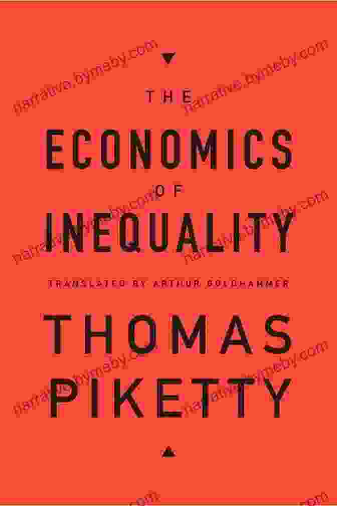 A Visual Representation Of Thomas Piketty's Book, 'The Economics Of Inequality,' Showcasing Its Impact On Understanding Wealth Disparity. The Economics Of Inequality Thomas Piketty