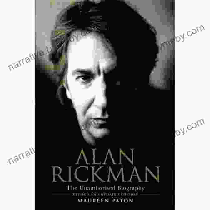 Alan Rickman The Unauthorised Biography Alan Rickman: The Unauthorised Biography