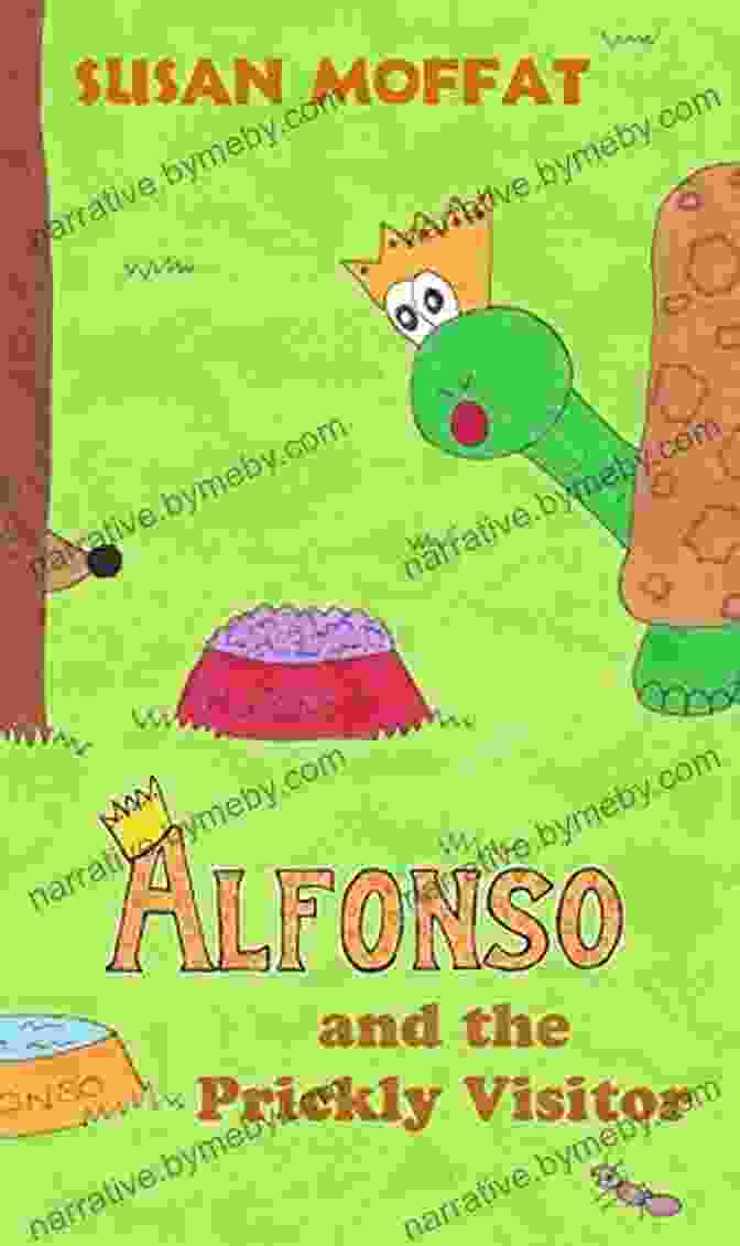 Alfonso And The Prickly Visitor Alfonso And The Prickly Visitor (A Royal Tortoise Tale 2)