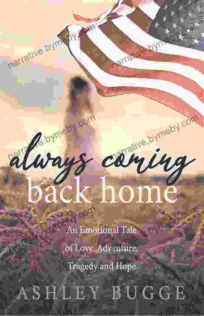 Always Coming Back Home Book Cover Always Coming Back Home: An Emotional Tale Of Love Adventure Tragedy And Hope