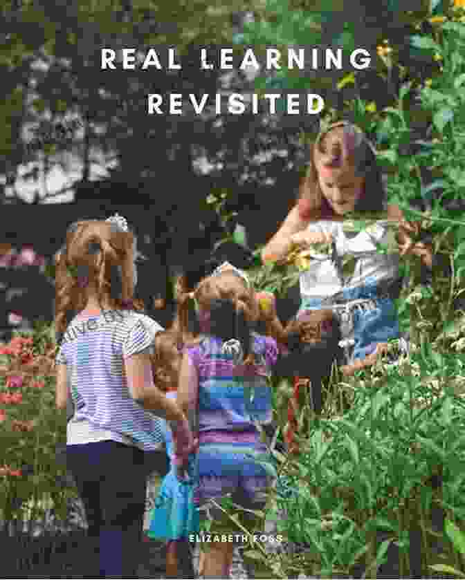 Beautiful Depiction Of The Book Cover Of 'Real Learning Revisited' Real Learning Revisited Elizabeth Foss