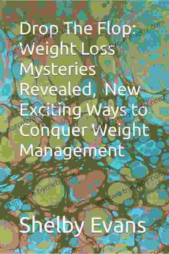 Book Cover Image Of Weight Loss Mysteries Revealed Exciting New Ways To Conquer Weight Management Drop The Flop: Weight Loss Mysteries Revealed Exciting New Ways To Conquer Weight Management