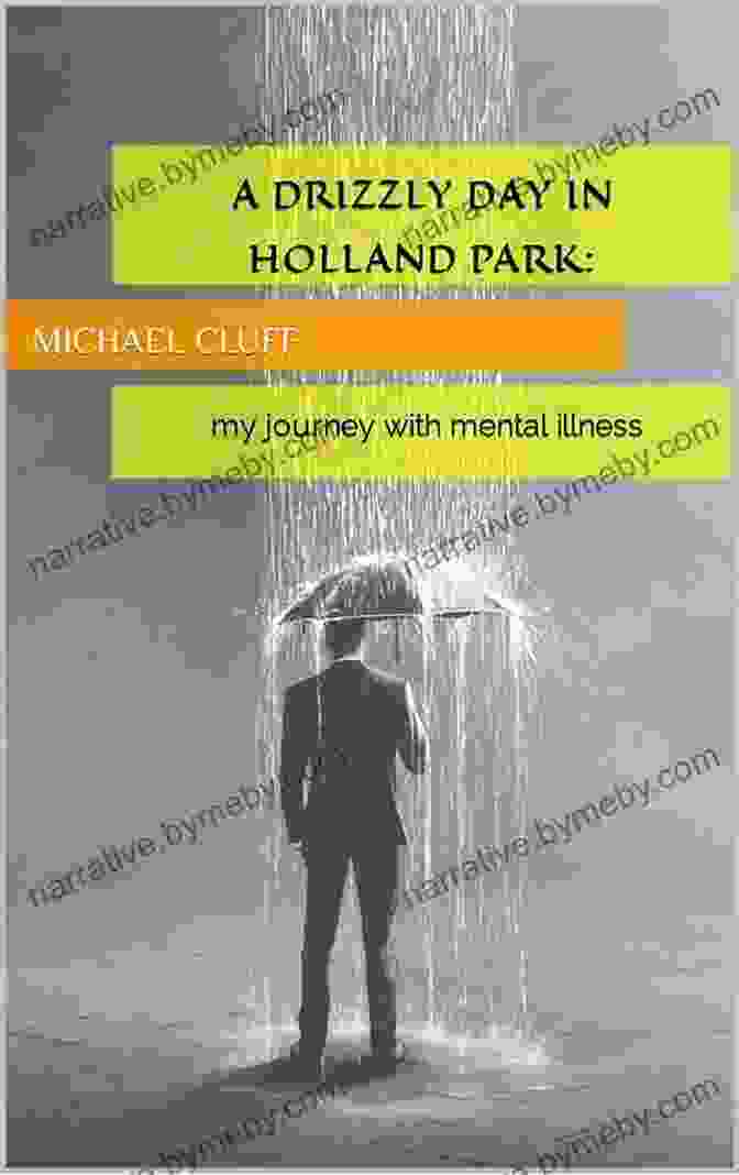 Book Cover Of Drizzly Day In Holland Park, Featuring A Couple Embracing Under An Umbrella In The Misty Park A Drizzly Day In Holland Park: : My Journey With Mental Illness