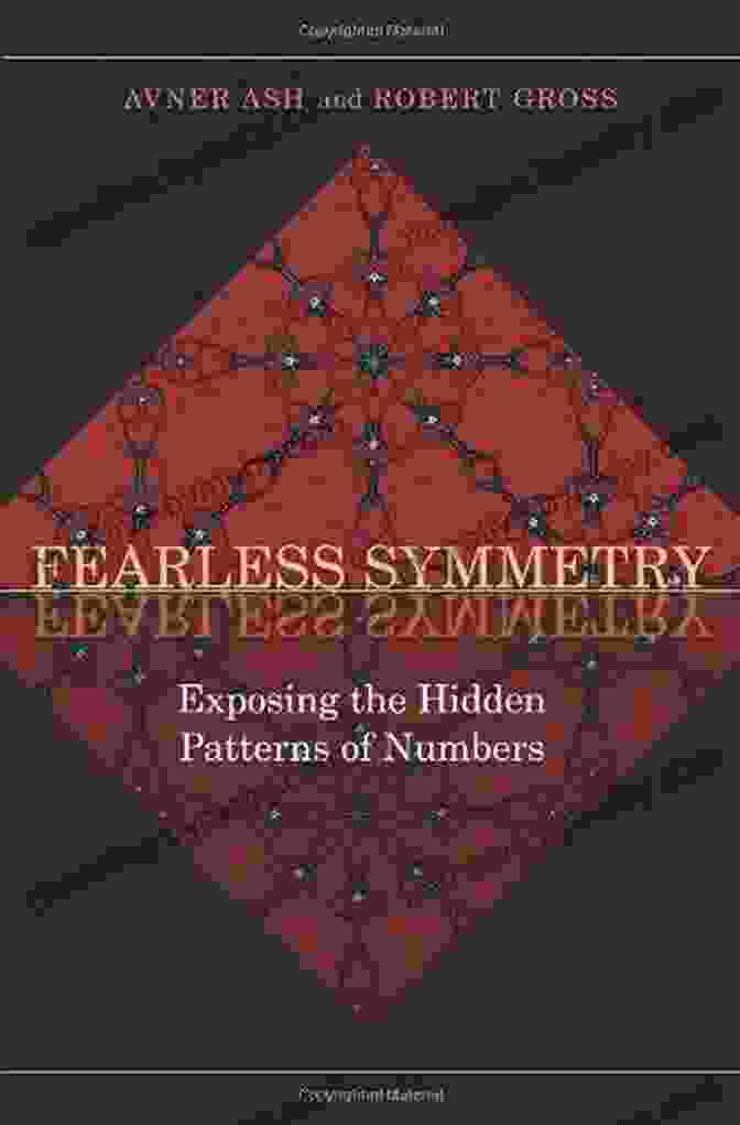 Book Cover Of 'Exposing The Hidden Patterns Of Numbers' By Dr. David Wells Fearless Symmetry: Exposing The Hidden Patterns Of Numbers New Edition