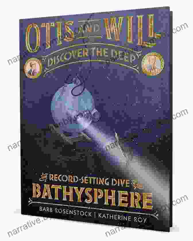 Book Cover Of Otis And Will Discover The Deep With Two Children Diving Into The Ocean Otis And Will Discover The Deep: The Record Setting Dive Of The Bathysphere