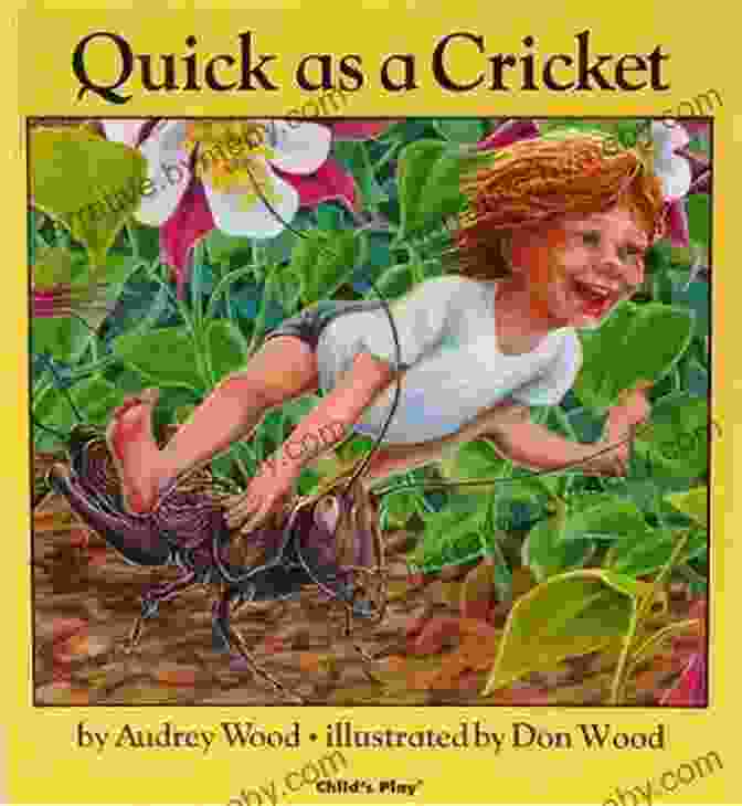 Book Cover Of Quick As Cricket By Audrey Wood, Featuring A Young Girl Running With A Cricket Bat Quick As A Cricket Audrey Wood