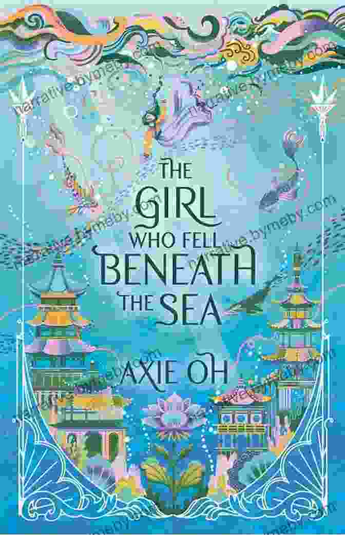 Book Cover Of 'The Girl Who Fell Beneath The Sea' By Axie Oh The Girl Who Fell Beneath The Sea