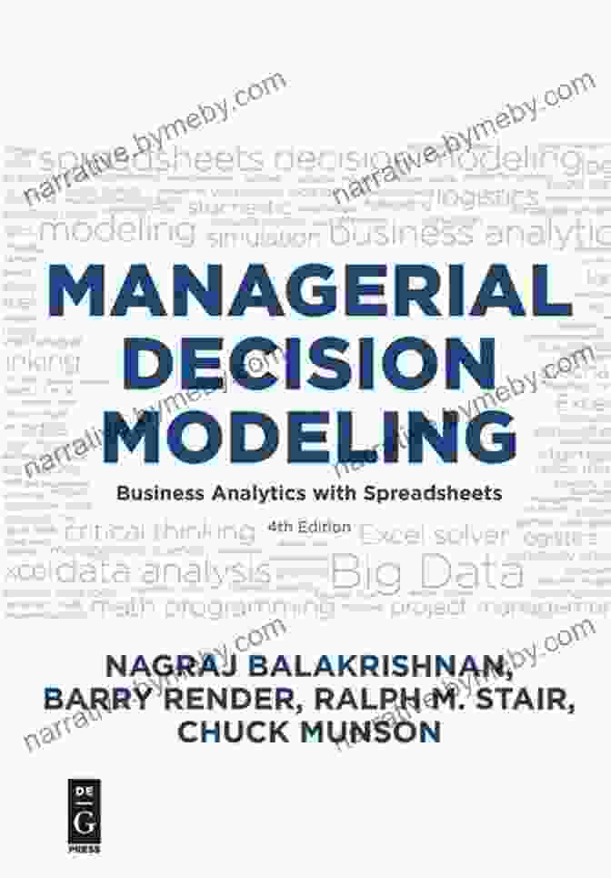 Business Analytics With Spreadsheets, Fourth Edition Managerial Decision Modeling: Business Analytics With Spreadsheets Fourth Edition