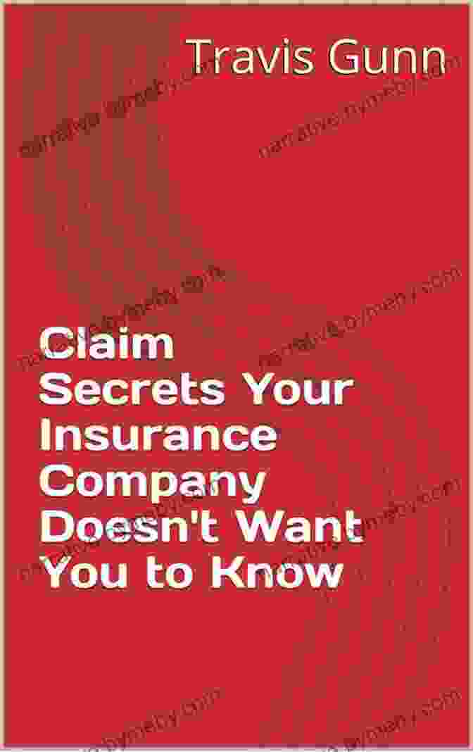 Claim Secrets Your Insurance Company Doesn't Want You To Know Book Cover Claim Secrets Your Insurance Company Doesn T Want You To Know