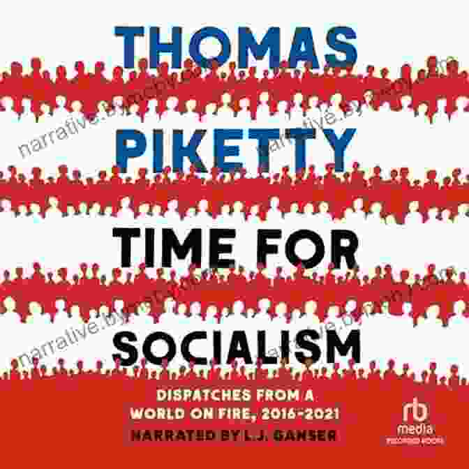 Dispatches From World On Fire 2024 Book Cover Time For Socialism: Dispatches From A World On Fire 2024