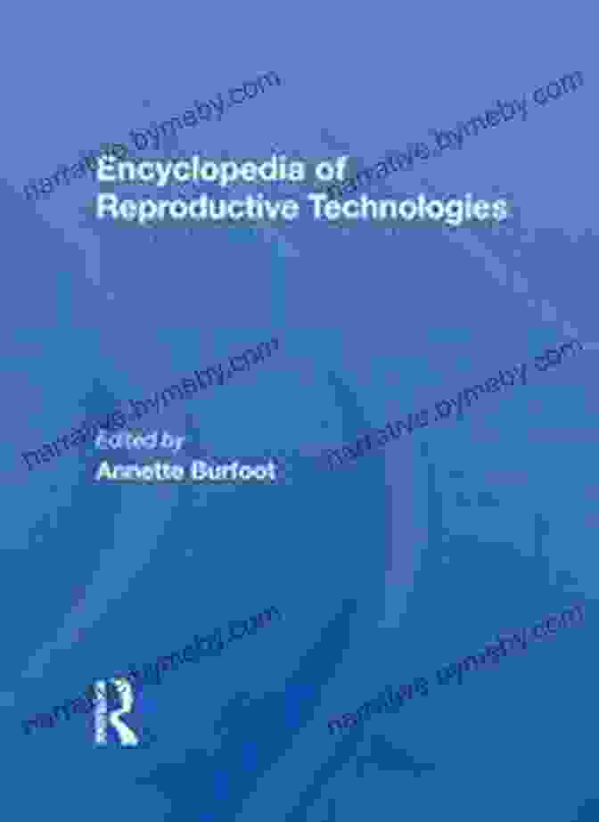 Encyclopedia Of Reproductive Technologies By Barbara De Angelis Encyclopedia Of Reproductive Technologies Barbara De Angelis