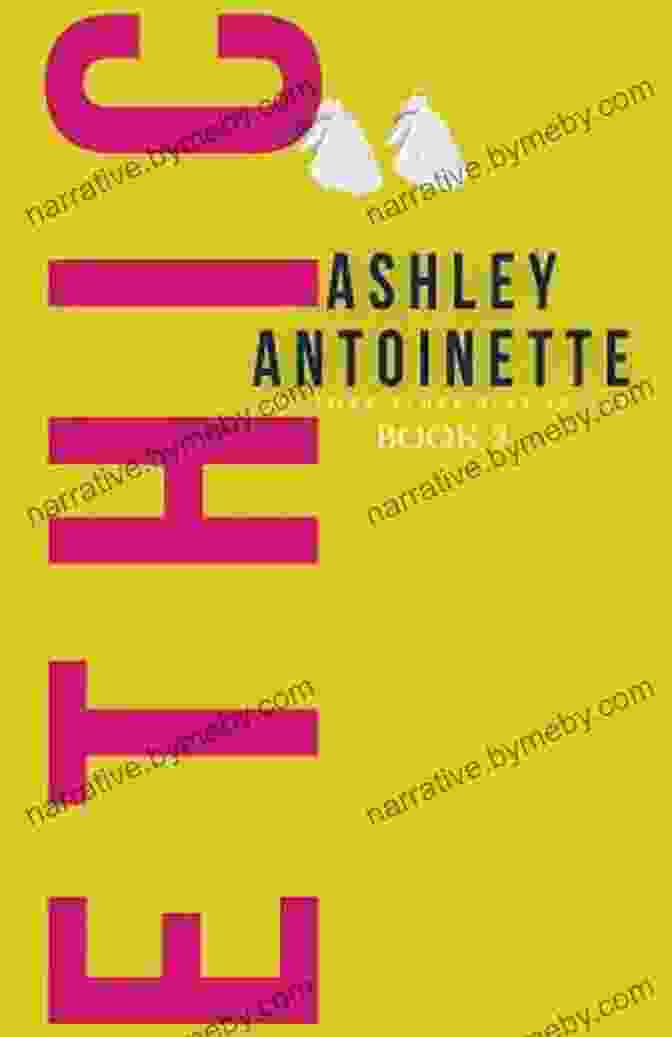 Ethic Ashley Antoinette Book Cover Ethic 4 Ashley Antoinette