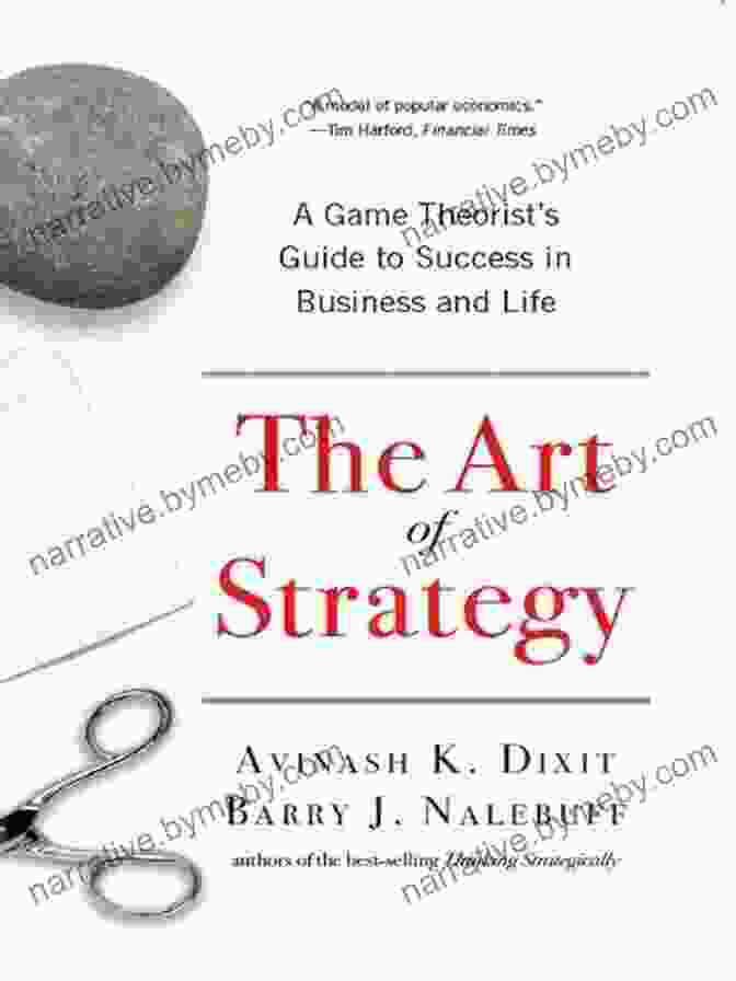 Game Theorist's Guide To Success In Business And Life Book Cover The Art Of Strategy: A Game Theorist S Guide To Success In Business And Life