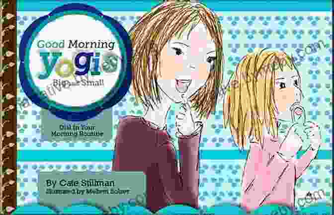 Good Morning Yogis Big And Small Book Good Morning Yogis Big And Small: Dial In Your Morning Routine With Ayurveda For Kids