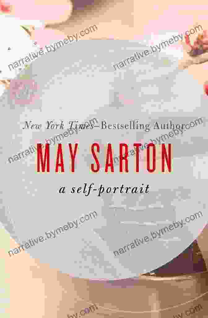 May Sarton: A Biography Book Cover Featuring A Portrait Of May Sarton Surrounded By A Lush Garden The Of Kehls May Sarton