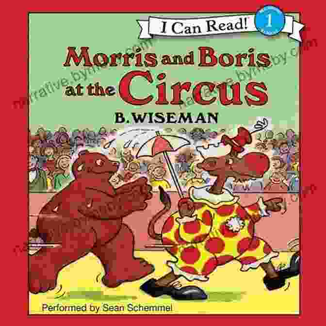 Morris And Boris At The Circus Morris And Boris At The Circus (I Can Read Level 1)