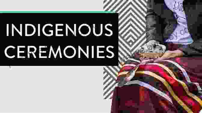 Native American Ceremony Showcasing Traditional Regalia And Spiritual Rituals Folk Lore And Legends: North American Indian