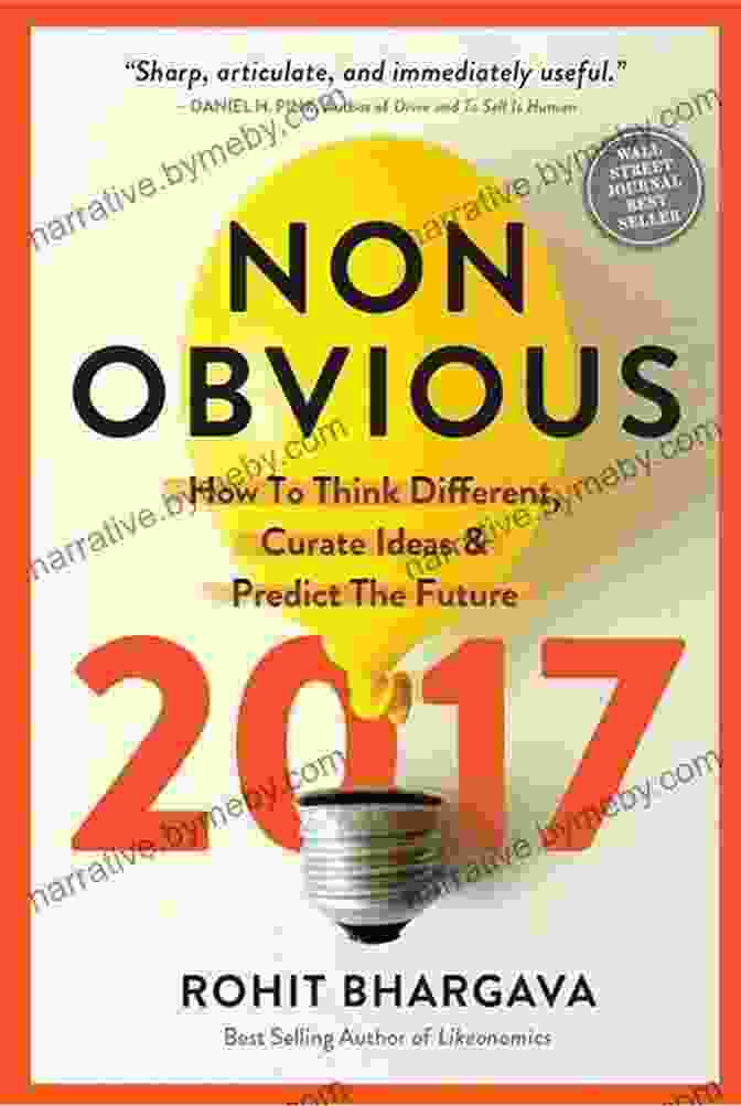 Predicting The Future Non Obvious 2024 Edition: How To Think Different Curate Ideas Predict The Future