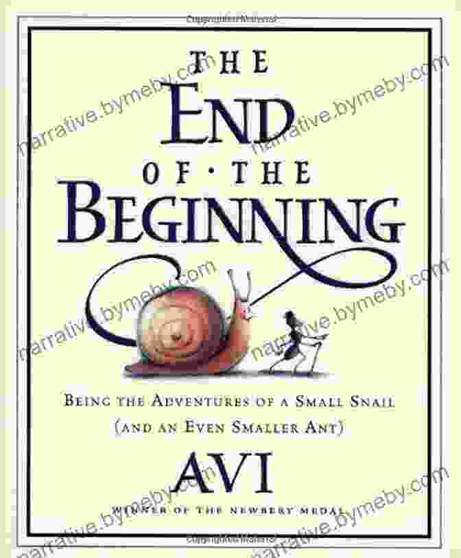 Small Snail And An Even Smaller Ant By Paul Binding The End Of The Beginning: Being The Adventures Of A Small Snail (and An Even Smaller Ant)