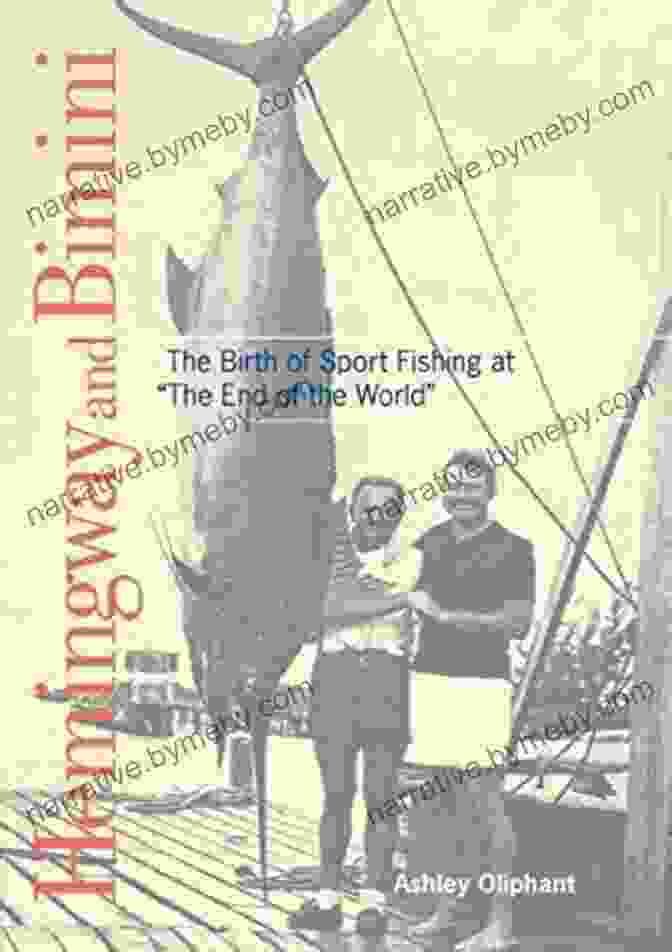 The Birth Of Sport Fishing At The End Of The World Book Cover Hemingway And Bimini: The Birth Of Sport Fishing At The End Of The World