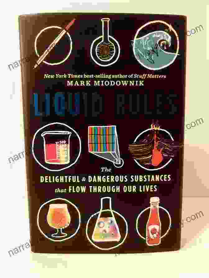 The Delightful And Dangerous Substances That Flow Through Our Lives Liquid Rules: The Delightful And Dangerous Substances That Flow Through Our Lives