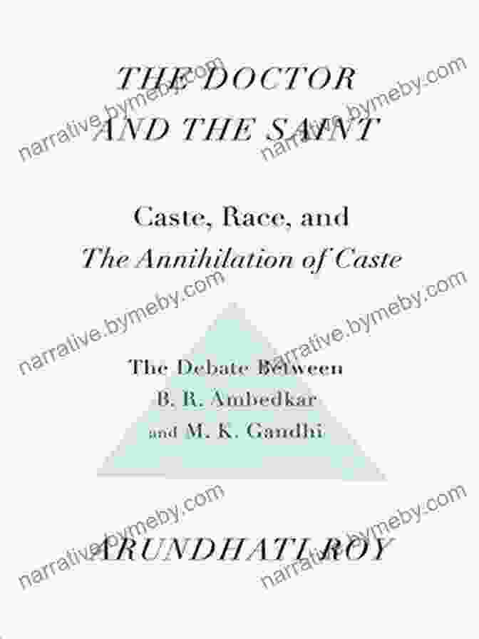 The Doctor And The Saint Book Cover The Doctor And The Saint: Caste Race And Annihilation Of Caste: The Debate Between B R Ambedkar And M K Gandhi