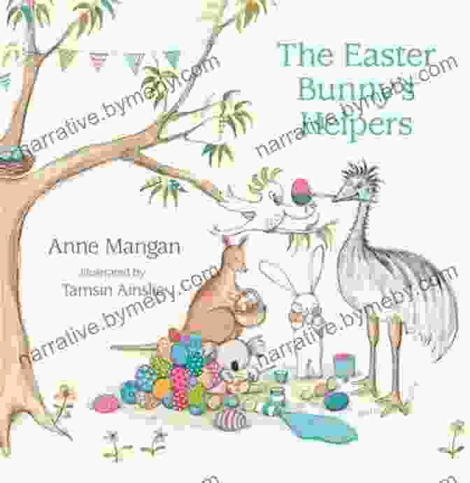 The Easter Bunny Helpers Book Cover Showing The Easter Bunny And His Animal Friends Getting Ready For Easter The Easter Bunny S Helpers Baby Professor