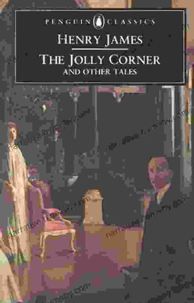 The Jolly Corner, A Novella By Henry James Collected Stories Of Henry James: Volume 1 By John Bayley