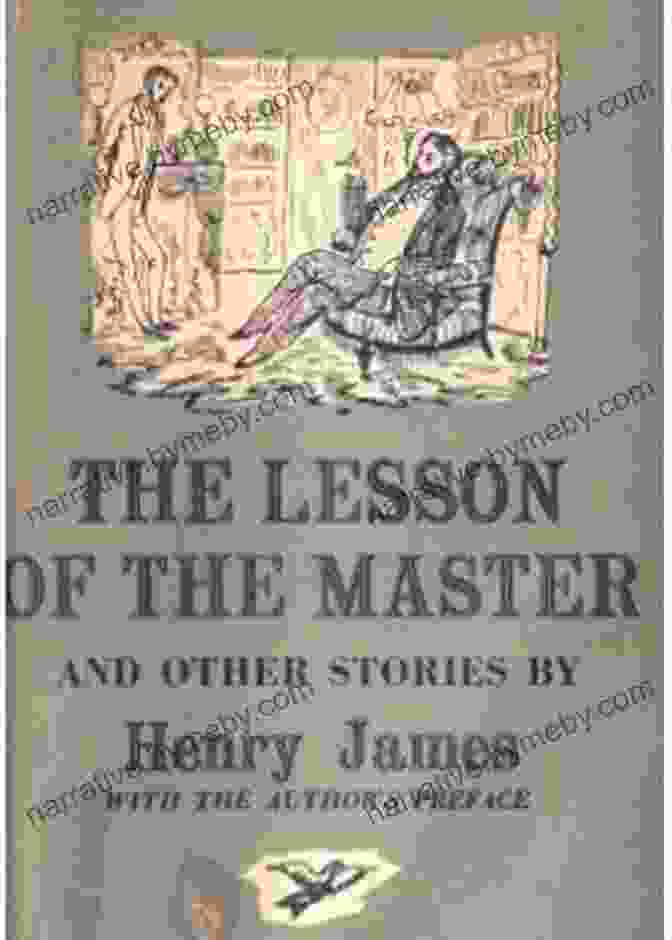 The Lesson Of The Master, A Novella By Henry James Collected Stories Of Henry James: Volume 1 By John Bayley