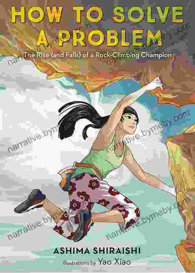 The Rise And Falls Of Rock Climbing Champion Book Cover How To Solve A Problem: The Rise (and Falls) Of A Rock Climbing Champion