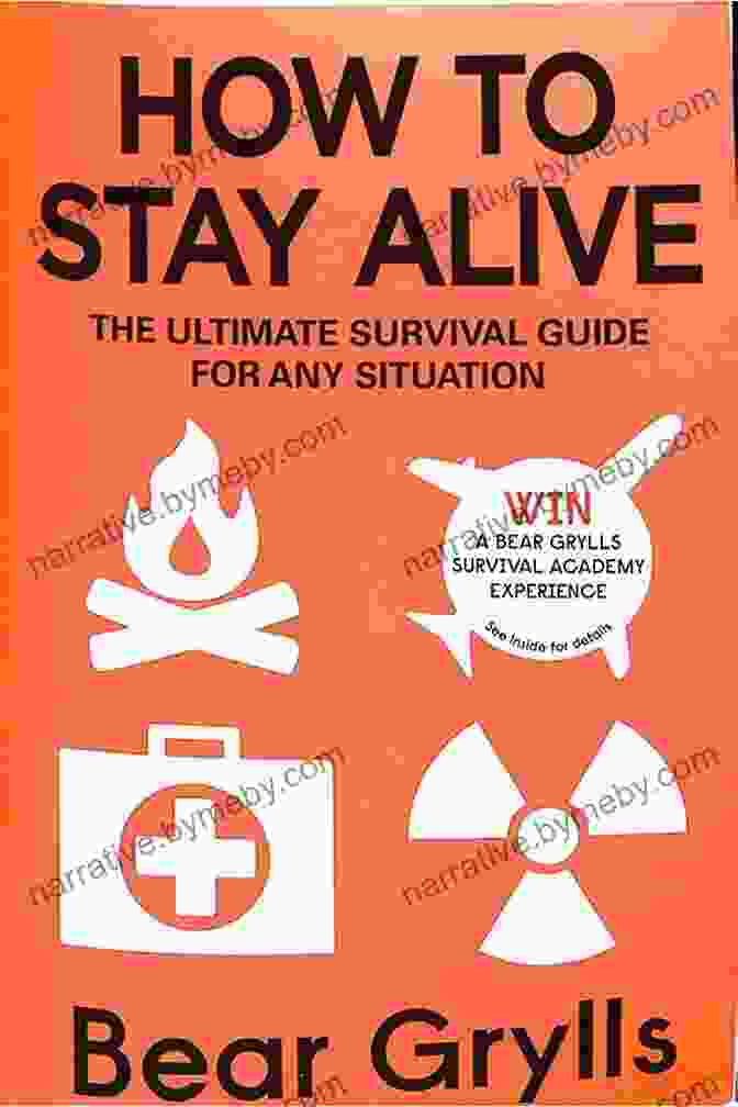 The Ultimate Survival Guide For Any Situation Cover How To Stay Alive: The Ultimate Survival Guide For Any Situation