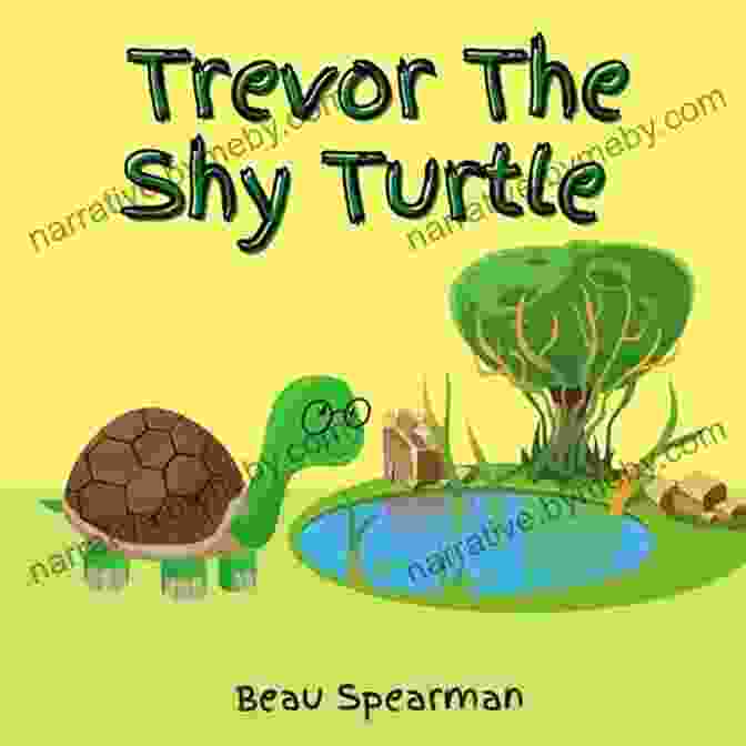 Trevor The Shy Turtle Trevor The Shy Turtle (Friendship Series)