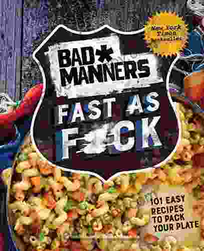 Bad Manners: Fast as F*ck: 101 Easy Recipes to Pack Your Plate: A Vegan Cookbook (Thug Kitchen Cookbooks)