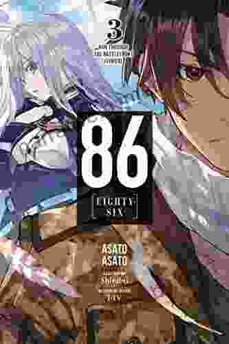 86 EIGHTY SIX Vol 3 (light Novel): Run Through The Battlefront (Finish) (86 EIGHTY SIX (light Novel))