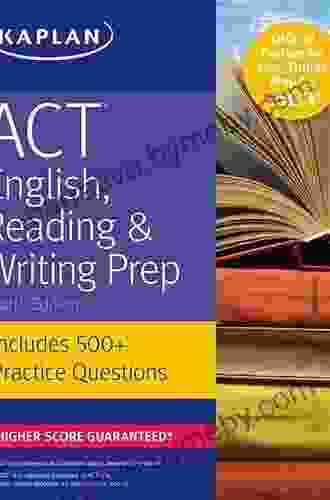 ACT English Reading Writing Prep: Includes 500+ Practice Questions (Kaplan Test Prep)