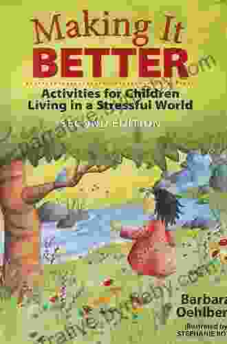 Making It Better: Activities For Children Living In A Stressful World