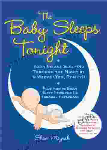 The Baby Sleeps Tonight: An Essential Guide to Teaching Your Baby to Sleep Through the Night