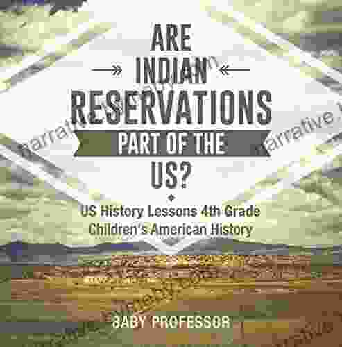 Are Indian Reservations Part Of The US? US History Lessons 4th Grade Children S American History