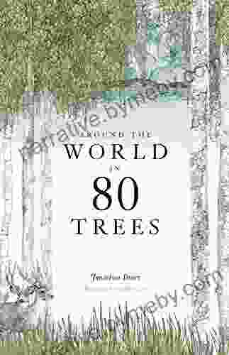 Around The World In 80 Trees: (The Perfect Gift For Tree Lovers)