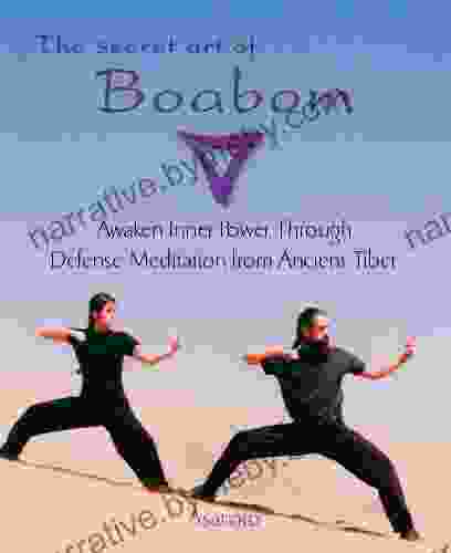 The Secret Art of Boabom: Awaken Inner Power Through Defense Meditation from Ancient TibetMeditation from Ancient Tibet