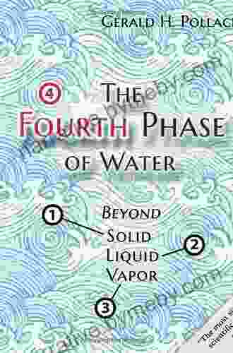 The Fourth Phase Of Water: Beyond Solid Liquid And Vapor