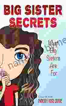 Big Sister Secrets: What Big Sisters Are For