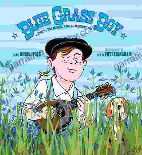 Blue Grass Boy: The Story Of Bill Monroe Father Of Bluegrass Music