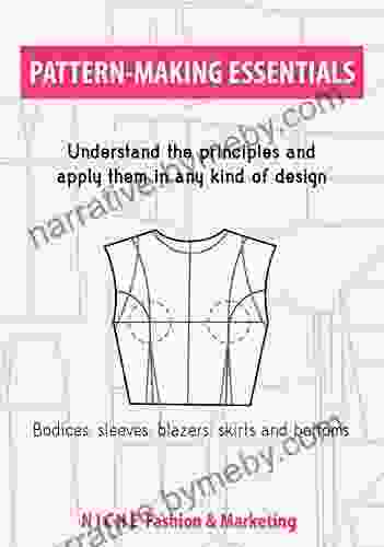 Pattern Making Essentials: Bodices Sleeves Blazers Skirts And Bottoms