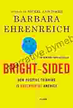 Bright Sided: How Positive Thinking Is Undermined America