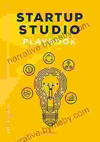 Startup Studio Playbook: For Entrepreneurs Pioneers And Creators Who Want To Build Ventures Faster And With Higher Chance Of Success Master The Studio Framework And Start Building