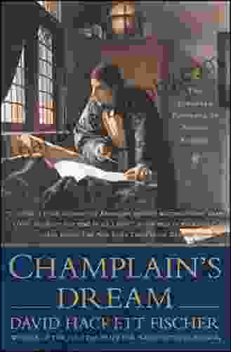 Champlain S Dream David Hackett Fischer